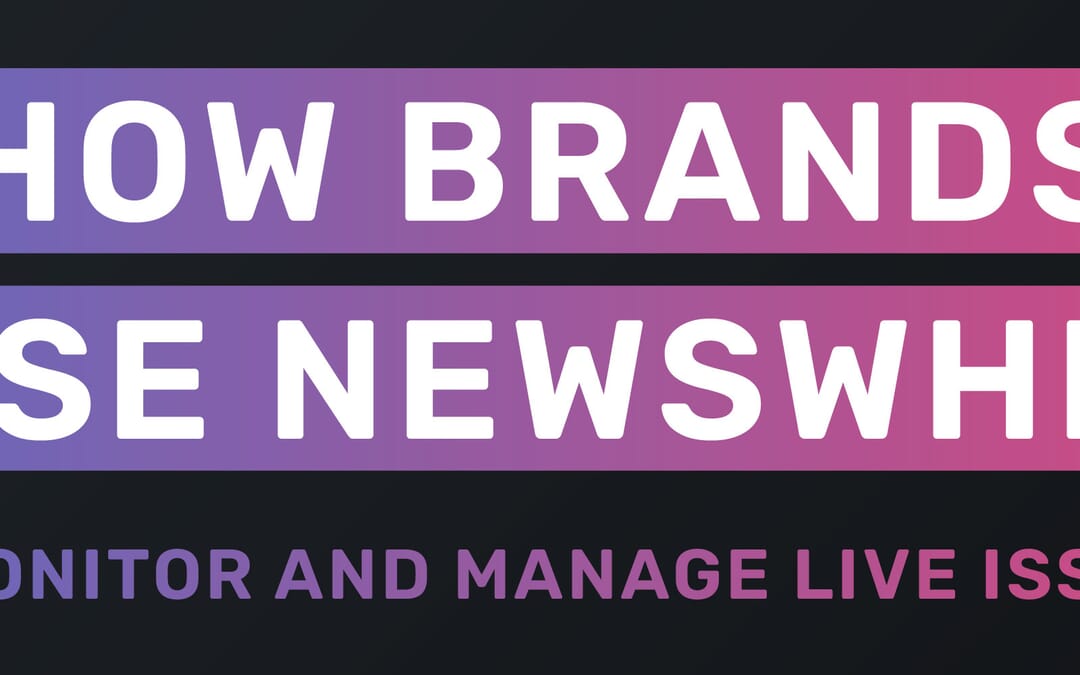 How brands monitor and manage live issues with NewsWhip Spike